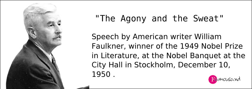 William Faulkner speech: "The Agony and the Sweat"
