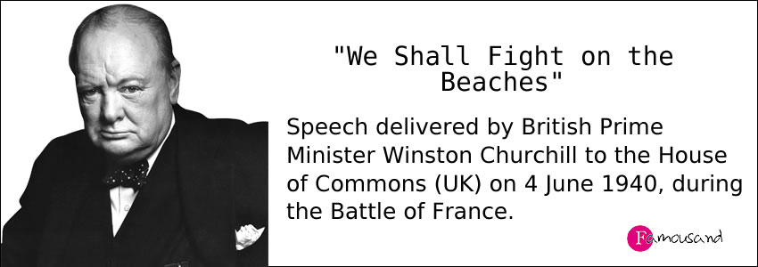 Famous motivational speech by Winston Churchill: "We Shall Fight on the Beaches"